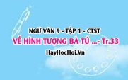 Soạn bài Về hình tượng bà Tú trong bài thơ Thương Vợ trang 33 Ngữ Văn 9 tập 1 Chân trời sáng tạo